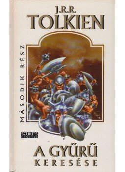 J. R. R. Tolkien - A Gyűrű keresése II. J. R. R. Tolkien - A Gyűrű keresése II., Szeged 1995 antikvár könyv
