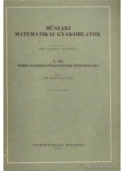 Bajcsay Pál dr. - A. VII. Többváltozós függvények integrálása Bajcsay Pál dr. - A. VII. Többváltozós függvények integrálása, Budapest 1973 antikvár könyv