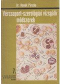 Nemák Piroska dr. - Vércsoport-szerológiai vizsgáló módszerek