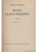 Ignácz Rózsa - Róza leányasszony I-II. (egy kötetben)