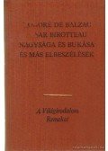Honoré de Balzac - César Birotteau nagysága és bukása és más elbeszélések