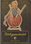 Farnadi Ilona- Katona Gyuláné - Kötött gyermekruhák