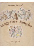 Venesz József - A magyaros konyha