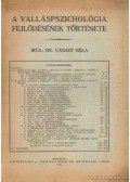 Vasady Béla dr. - A valláspszichológia fejlődésének története