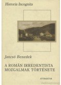 Jancsó Benedek - A román irredentista mozgalmak története