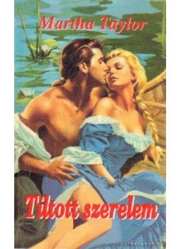Taylor, Martha - Tiltott szerelem Taylor, Martha - Tiltott szerelem, 1995 antikvár könyv