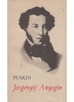 Puskin, Alekszandr Szergejevics - Anyegin Puskin, Alekszandr Szergejevics - Anyegin, Budapest 1971 antikvár könyv
