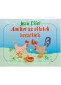 Effel, Jean - Amikor az állatok beszéltek
