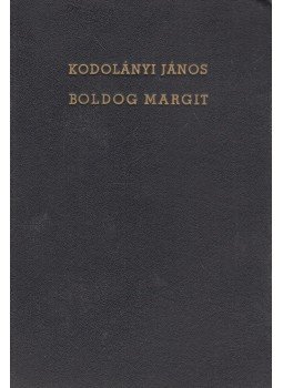 Kodolányi János - Boldog Margit Kodolányi János - Boldog Margit, Budapest 0 antikvár könyv