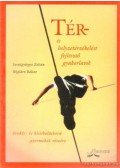 Szentgyörgyi Zoltán,Weglárz Bálint (szerk.) - Tér- és helyzetérzékelést fejlesztő gyakorlatok