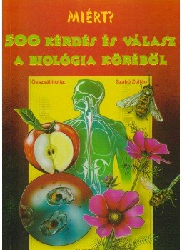 Szabó Zoltán - 500 kérdés és válasz a biológia köréből Szabó Zoltán - 500 kérdés és válasz a biológia köréből, Debrecen 0 antikvár könyv