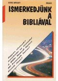 Wright, Chris - Ismerkedjünk a bibliával