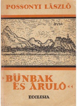 Possonyi László - Bűnbak és áruló Possonyi László - Bűnbak és áruló, Budapest 1968 antikvár könyv