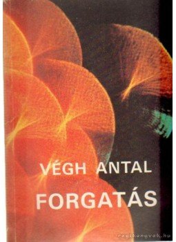 Végh Antal - Forgatás Végh Antal - Forgatás, Budapest 1985 antikvár könyv