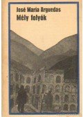 Arguedas, José María - Mély folyók