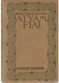 Domonkos István - Atyám fiai