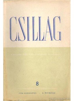 Király István - Csillag 1956. augusztus X. évfolyam 8. Király István - Csillag 1956. augusztus X. évfolyam 8., Budapest 1956 antikvár könyv