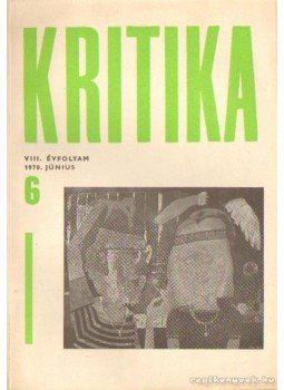Almási Miklós és Diószegi András és Wéber Antal (szerk.) - Kritika 1970. június 6. szám Almási Miklós és Diószegi András és Wéber Antal (szerk.) - Kritika 1970. június 6. szám, Budapest 1970 antikvár könyv