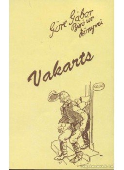 Göre Gábor - Vakarts Göre Gábor - Vakarts, 0 antikvár könyv