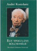 André Kostolany - Egy spekuláns bölcsessége