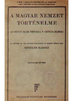 Keszler Károly - A magyar nemzet történelme Keszler Károly - A magyar nemzet történelme, Budapest 0 antikvár könyv