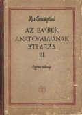 Dr. Kiss Ferenc,Dr. Szentágothai János - Az ember anatómiájának atlasza III. kötet