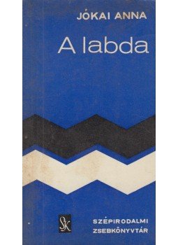 Jókai Anna - A labda Jókai Anna - A labda, Budapest 1974 antikvár könyv