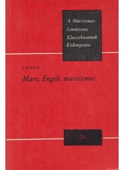 Lenin, Vlagyimir Iljics - Marx, Engels, marxizmus Lenin, Vlagyimir Iljics - Marx, Engels, marxizmus, Budapest 1973 antikvár könyv