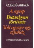 Gyárfás Miklós - A szerep / Butaságom története / Volt egyszer egy színház