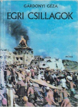 Gárdonyi Géza - Egri csillagok Gárdonyi Géza - Egri csillagok, Budapest 1971 antikvár könyv