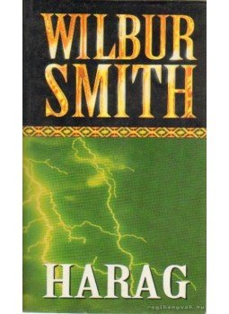Wilbur Smith - Harag Wilbur Smith - Harag, Budapest 1991 antikvár könyv