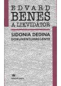 Dedina, Sidonia - Edvard Benes, a likvidátor