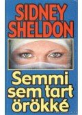 Sidney Sheldon - Semmi sem tart örökké
