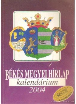 - Békés Megyei Hírlap kalendárium 2004. - Békés Megyei Hírlap kalendárium 2004., 2003 antikvár könyv
