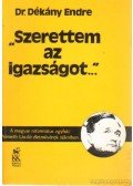 Dékány Endre - Szeretem az igazságot