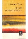 Kovács Tibor - Kettős perspektívában