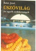 Bakó Jenő - Úszóvilág és egyéb érdekességek