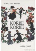 Arthur Schnitzler,Kornis Mihály - Körbe-körbe / Körmagyar