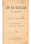 Tolstoi Leó Gróf - Úr és szolga