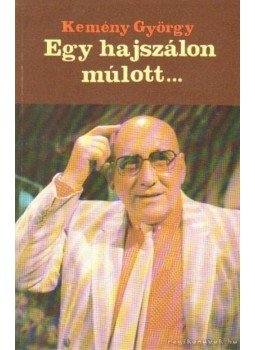 Kemény György - Egy hajszálon múlott Kemény György - Egy hajszálon múlott, 0 antikvár könyv