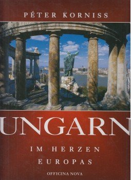 Korniss Péter - Ungarn im Herzen Europas Korniss Péter - Ungarn im Herzen Europas, Budapest 1996 antikvár könyv