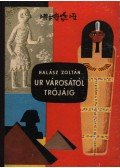 Halász Zoltán - Ur városától Trójáig