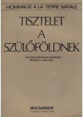Baranyi Judit (szerk.) - Tisztelet a szülőföldnek