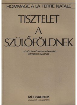 Baranyi Judit (szerk.) - Tisztelet a szülőföldnek Baranyi Judit (szerk.) - Tisztelet a szülőföldnek, Budapest 1982 antikvár könyv