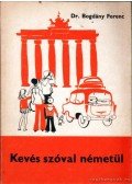 Dr. Bogdány Ferenc - Kevés szóval németül