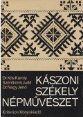 Kós Károly,Nagy Jenő,Szentimrei Judit - Kászoni székely népművészet