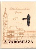 Kovács István,Kruzslicz István Gábor - A Városháza