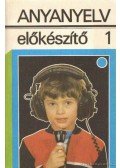 Tordai Tamásné- Kincses Gyuláné - Anyanyelv előkészítő 1.