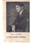 Ady Endre - A tegnapi Páris