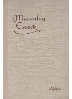 Macaulay T. B. - Esszék Macaulay T. B. - Esszék, Budapest 1961 antikvár könyv